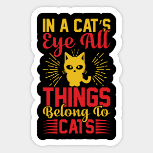 In A Cats Eye All Things Belong To Cats T Shirt For Women Men Sticker